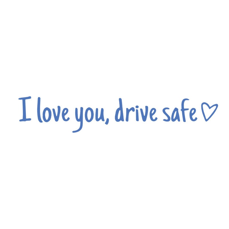 π I love you, drive safe Sticker