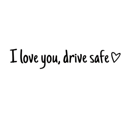 💓 I love you, drive safe Sticker