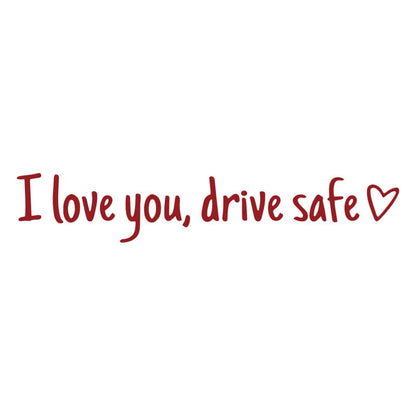 💓 I love you, drive safe Sticker