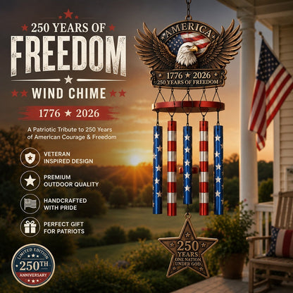 🇺🇸 250 Years of Freedom™ Commemorative Wind Chime | Limited Edition Patriotic Garden Decor 🦅